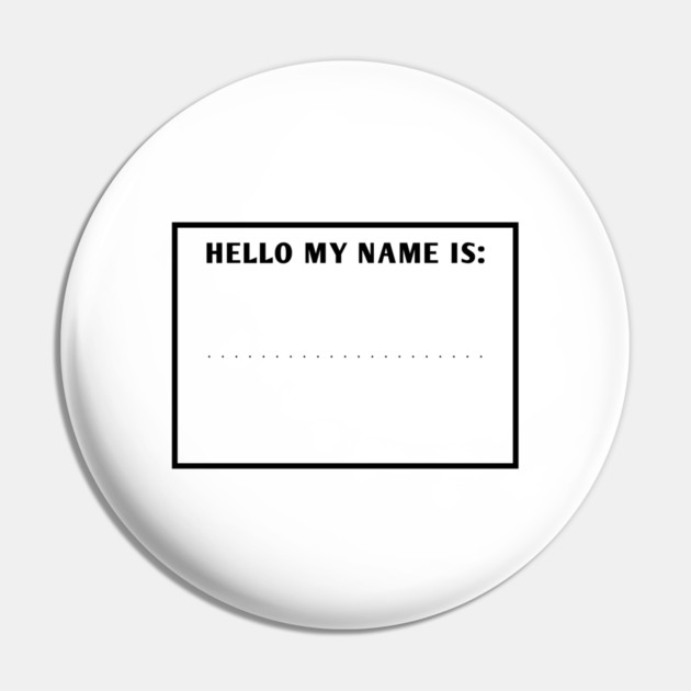 Hello my name is Pin by BlackMeme94
