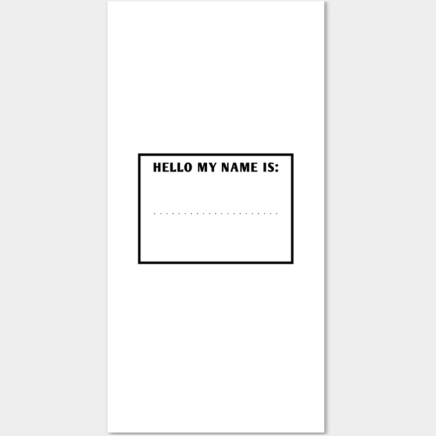 Hello my name is Wall Art by BlackMeme94