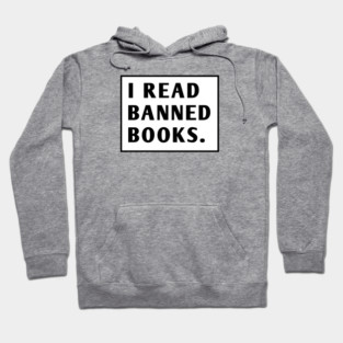 I Read Banned Books Hoodie
