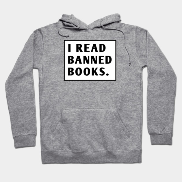 I Read Banned Books Hoodie by BlackMeme94