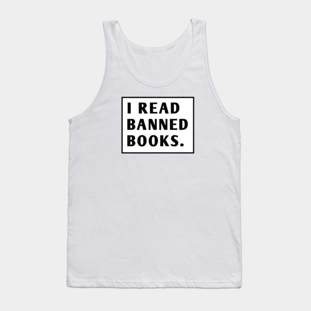 I Read Banned Books Tank Top by BlackMeme94
