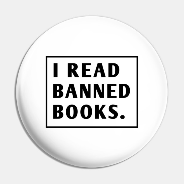 I Read Banned Books Pin by BlackMeme94
