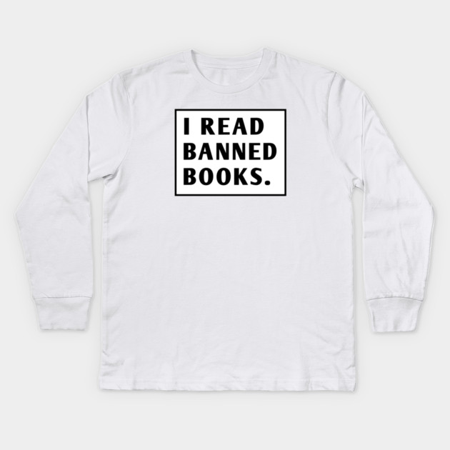 I Read Banned Books Kids Long Sleeve T-Shirt by BlackMeme94