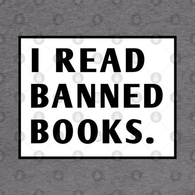 I Read Banned Books by BlackMeme94