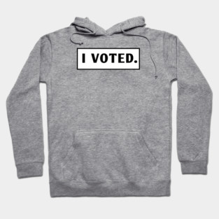 I Voted Hoodie