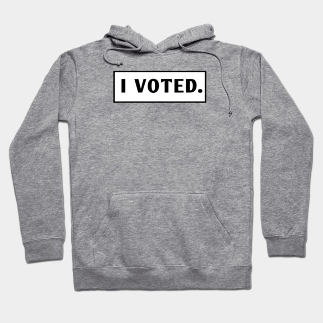I Voted Hoodie by BlackMeme94