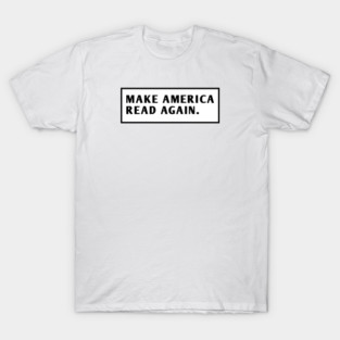 Make America Read Again T-Shirt