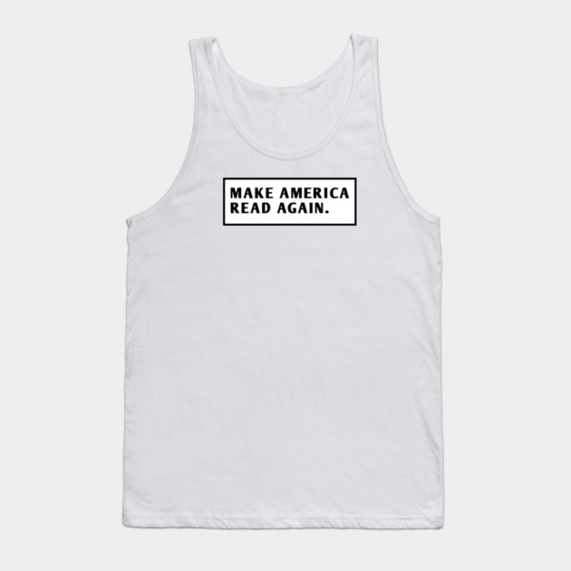 Make America Read Again Tank Top by BlackMeme94
