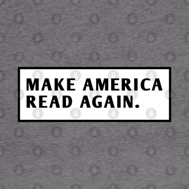 Make America Read Again by BlackMeme94