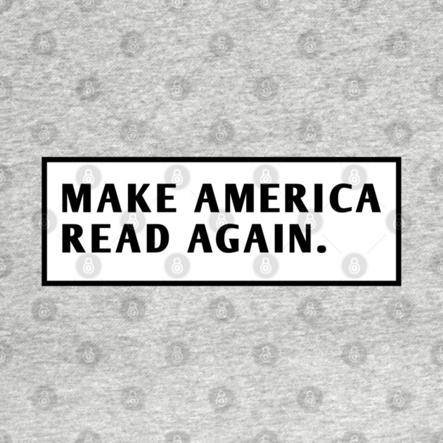 Make America Read Again by BlackMeme94