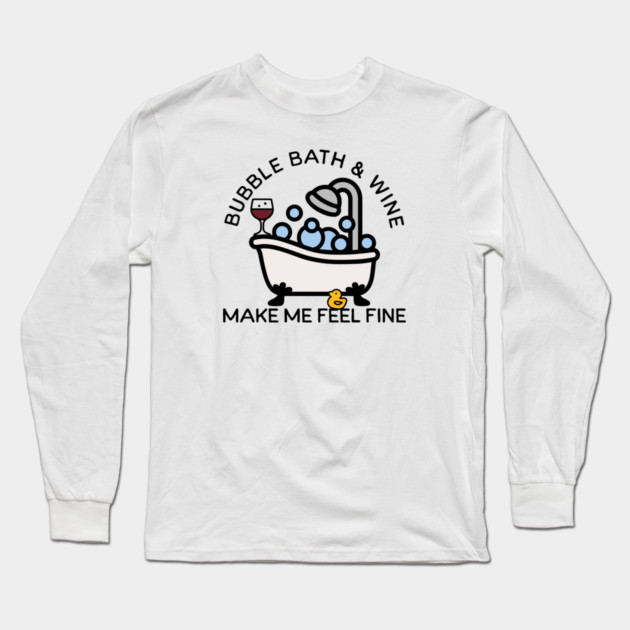 Bubble Bath and Wine Long Sleeve T-Shirt by HolidayBug