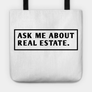 Ask Me About Real Estate Tote