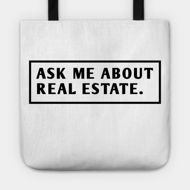 Ask Me About Real Estate Tote by BlackMeme94