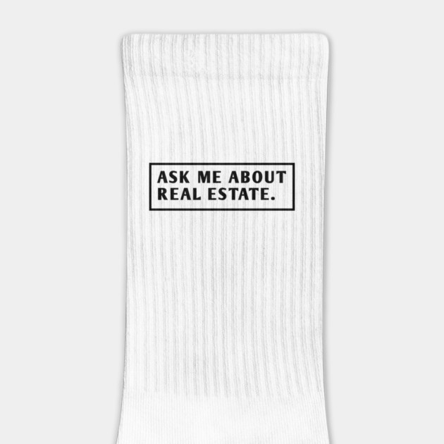 Ask Me About Real Estate by BlackMeme94