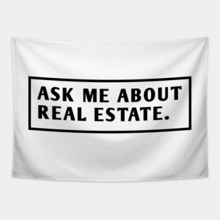 Ask Me About Real Estate Tapestry