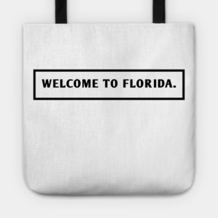 Welcome To Florida Tote