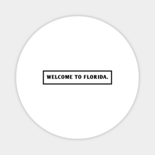 Welcome To Florida Magnet