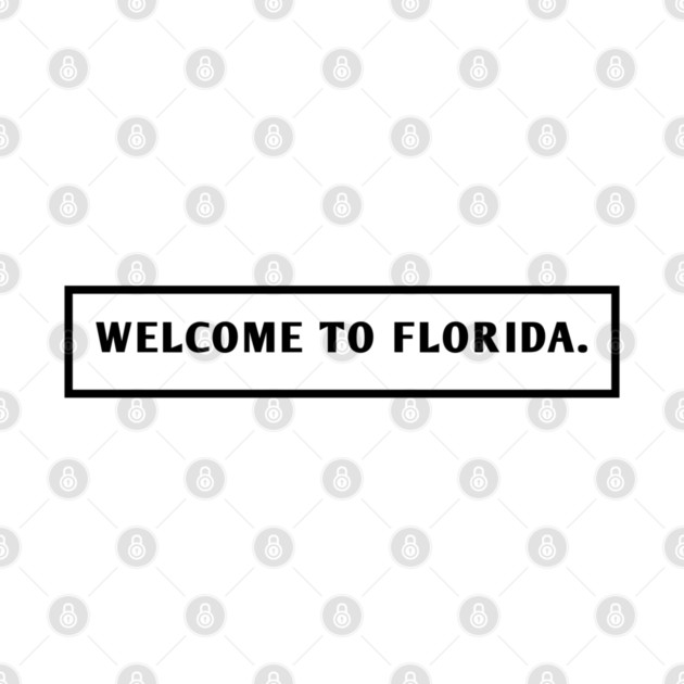 Welcome To Florida by BlackMeme94