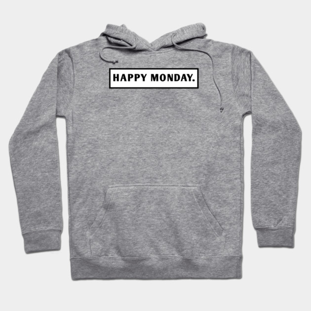 Happy Monday Hoodie by BlackMeme94