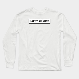 Happy Monday Long Sleeve T-Shirt