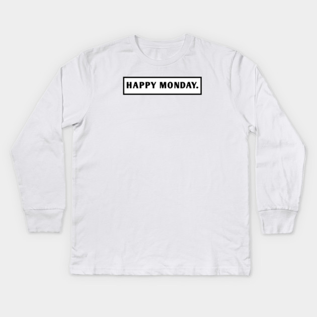 Happy Monday Kids Long Sleeve T-Shirt by BlackMeme94