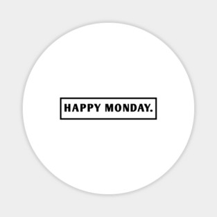 Happy Monday Magnet