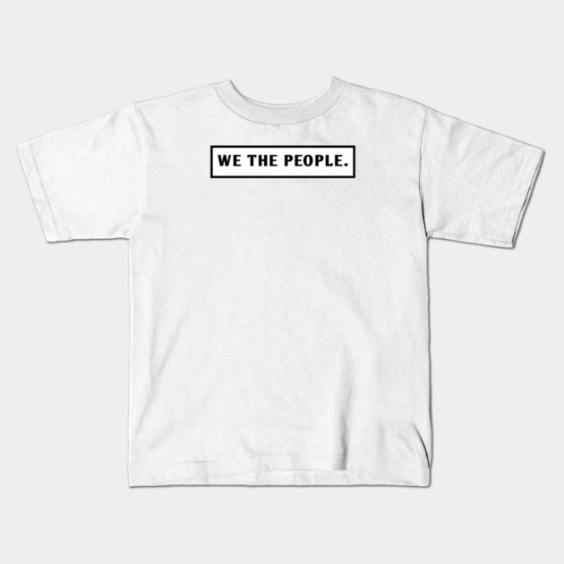 We The People Kids T-Shirt by BlackMeme94