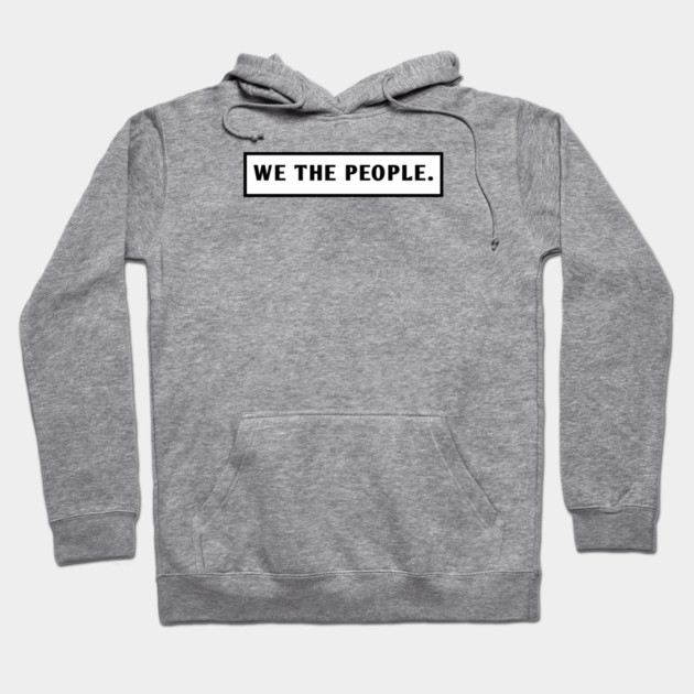 We The People Hoodie by BlackMeme94