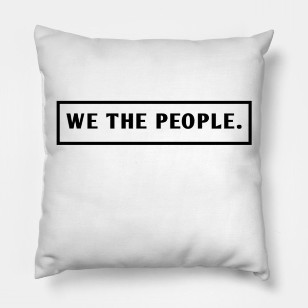 We The People Pillow by BlackMeme94