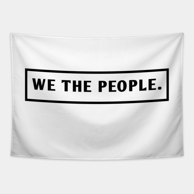 We The People Tapestry by BlackMeme94
