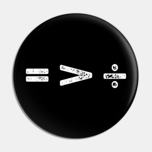 equality is greater than division Pin