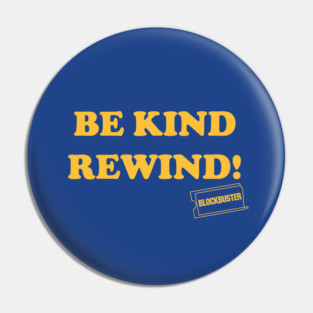 Blockbuster Retro Be Kind Rewind Pin