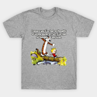 No thoughts of any kind T-Shirt