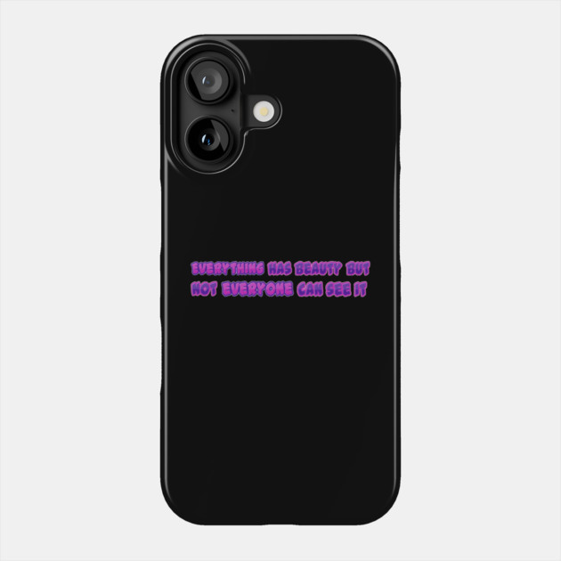 Everything Has Beauty By Confucius | Black Hoodies Motiv Concepts Phone Case by MotiVVaTTi