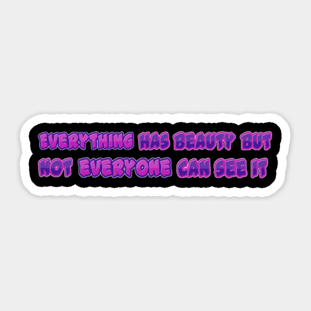 Everything Has Beauty By Confucius | Black Hoodies Motiv Concepts Sticker by MotiVVaTTi