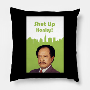 Shut Up Honky! Pillow