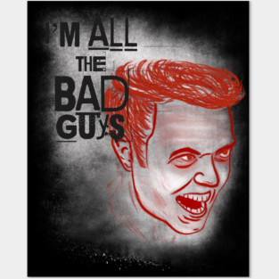 All the Bad Guys Posters and Art