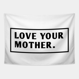Love Your Mother Tapestry