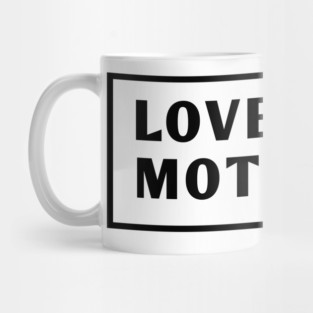 Love Your Mother Mug