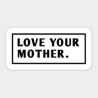 Love Your Mother Sticker