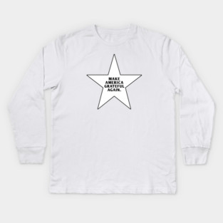 Make America Grateful Again Kids Long Sleeve T-Shirt