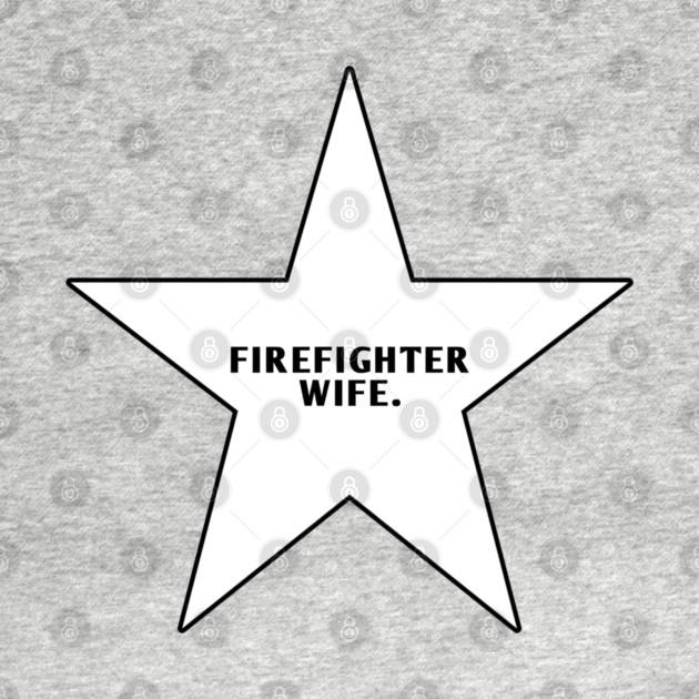Firefighter Wife by BlackMeme94
