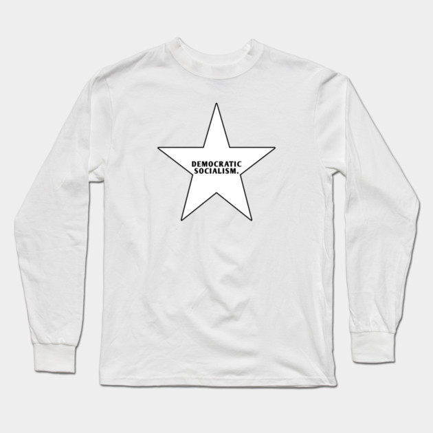 Democratic Socialism Long Sleeve T-Shirt by BlackMeme94