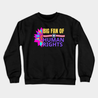 Big-Fan-of-Human-Rights Crewneck Sweatshirt