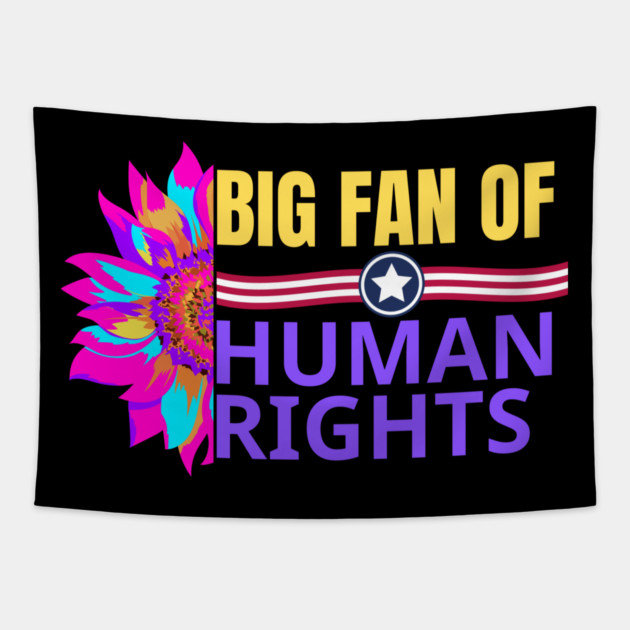 Big-Fan-of-Human-Rights Tapestry by BlackMeme94