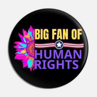 Big-Fan-of-Human-Rights Pin