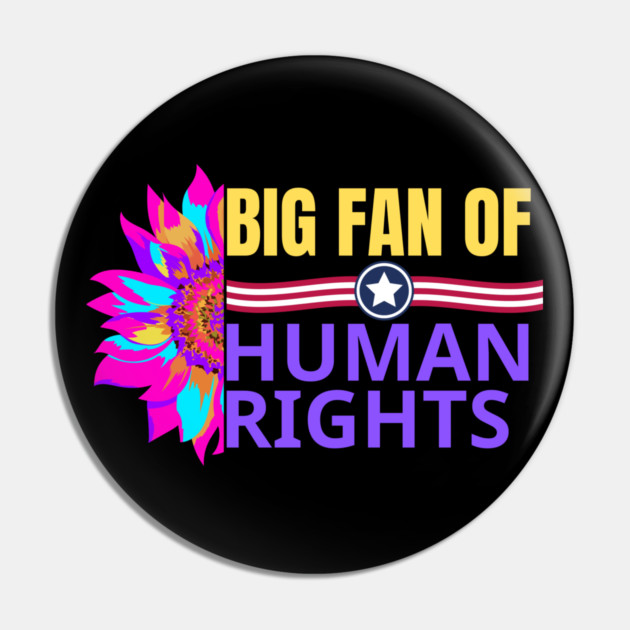 Big-Fan-of-Human-Rights Pin by BlackMeme94