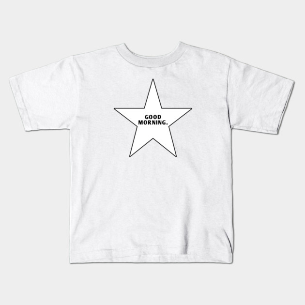 Good Morning With Star Kids T-Shirt by BlackMeme94
