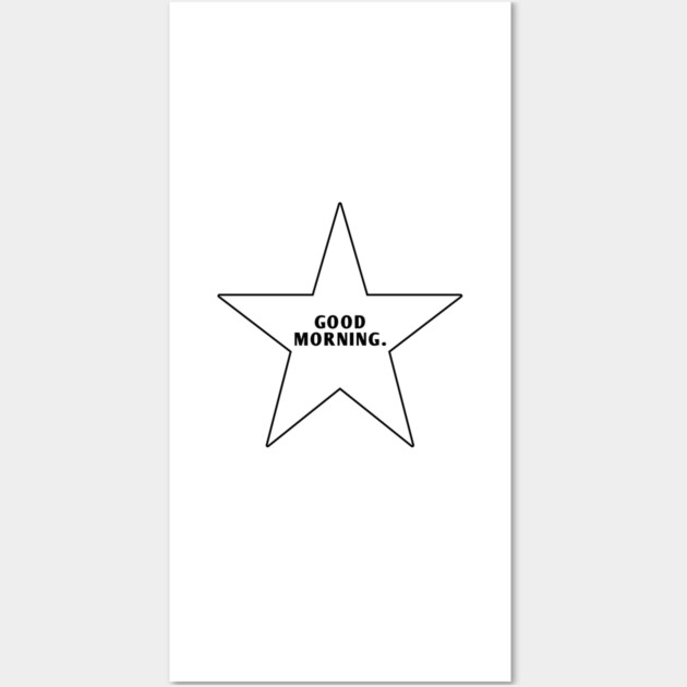Good Morning With Star Wall Art by BlackMeme94