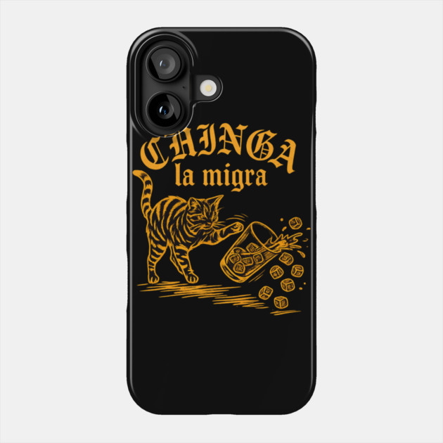 chinga-la-migra Phone Case by BlackMeme94
